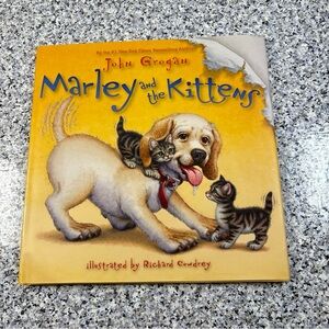 Marley and the Kittens - John Grogan (2010, Hardcover, Dust Jacket, 1st Edition)